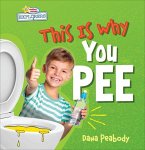 This Is Why You Pee This Is Why You Pee