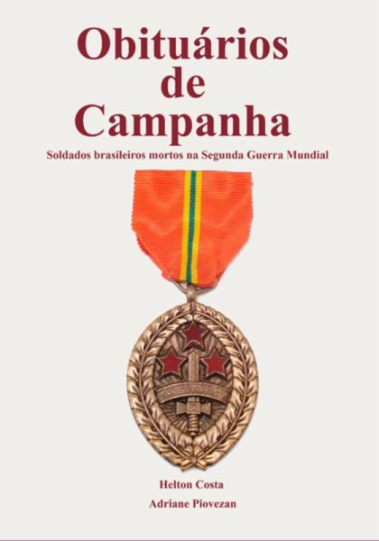 Obituários De Campanha: Soldados Brasileiros Mortos Na Segunda Guerra Mundial (eBook, ePUB)