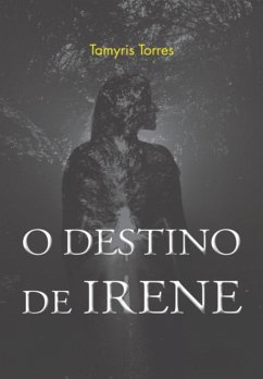 O Destino De Irene (eBook, ePUB) - Torres, Tamyris