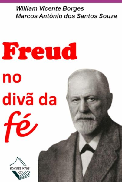 Freud No Divã Da Fé (eBook, PDF) Freud No Divã Da Fé (eBook, PDF)