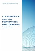 A Cidadania Fiscal No Estado Democrático De Direito Brasileiro (eBook, PDF)