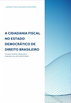 Cover A Cidadania Fiscal No Estado Democrático De Direito Brasileiro (eBook, PDF)