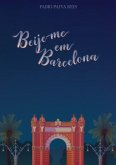 Beije-me Em Barcelona (eBook, ePUB)