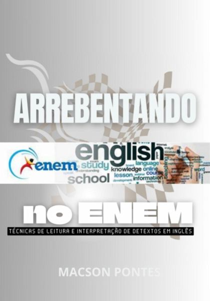 Arrebentando No Enem; Técnicas De Leitura E Interpretação De Textos Em Inglês (eBook, ePUB)