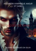Ascension Vampirique Amour Et Sang (eBook, ePUB)