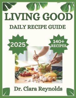 Living Good Daily Recipe Guide - Reynolds, Clara