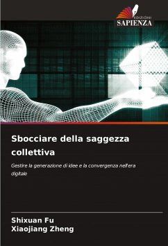 Sbocciare della saggezza collettiva - Fu, Shixuan;Zheng, Xiaojiang Sbocciare della saggezza collettiva - Fu, Shixuan;Zheng, Xiaojiang