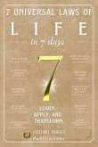 7 Universal Laws of Life In 7 Days