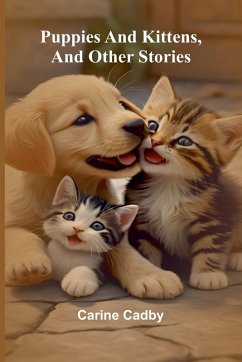 Cover Puppies and kittens, and other stories