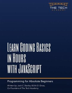 Learn Coding Basics In Hours With JavaScript - Stanley, Jack C; Gross, Erik D