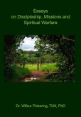 Essays On Discipleship, Missions And Spiritual Warfare (eBook, PDF) Essays On Discipleship, Missions And Spiritual Warfare (eBook, PDF)