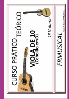 Curso Prático Teórico Viola De 10 Em D 1º Volume (eBook, ePUB) - Rocha, Flávio Augusto