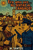 Era Uma Vez... No Sertão Do Cangaço! (eBook, ePUB)