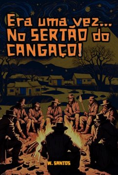 Era Uma Vez... No Sertão Do Cangaço! (eBook, PDF) - Santos, Wesley