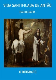 Vida Santificada De Antão (eBook, ePUB) - Biógrafo, O.
