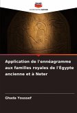 Application de l'ennéagramme aux familles royales de l'Égypte ancienne et à Neter Application de l'ennéagramme aux familles royales de l'Égypte ancienne et à Neter