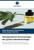 Therapeutische Anwendungen der grünen Nanotechnologie Therapeutische Anwendungen der grünen Nanotechnologie