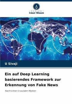 Ein auf Deep Learning basierendes Framework zur Erkennung von Fake News - Sivaji, U