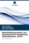 Helminthenparasiten von Paralonchurus brasiliensis (Steindachner, 1875) Helminthenparasiten von Paralonchurus brasiliensis (Steindachner, 1875)