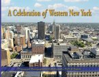 A Celebration of Western New York - There's so much to love A Celebration of Western New York - There's so much to love