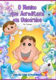 O Menino Que Acreditava Em Unicórnios (eBook, PDF) O Menino Que Acreditava Em Unicórnios (eBook, PDF)