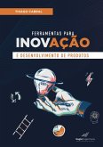 Ferramentas Para Inovação E Desenvolvimento De Produtos (eBook, ePUB)