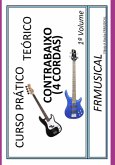 Curso Prático Teórico Contrabaixo 4 Cordas 1° Volume (eBook, ePUB)