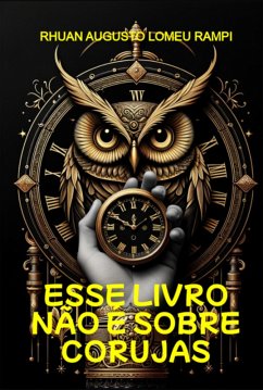 Esse Livro Não É Sobre Corujas (eBook, PDF) - Rampi, Rhuan Augusto Lomeu