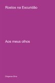 Rostos Na Escuridão (eBook, ePUB)