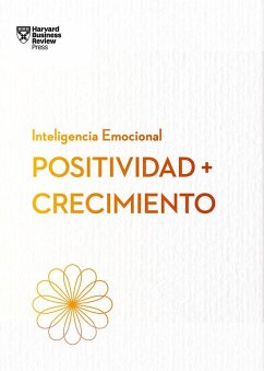Cover Positividad Y Crecimiento.Serie Inteligencia Emocional HBR (Positivity and Growth Spanish Edition)