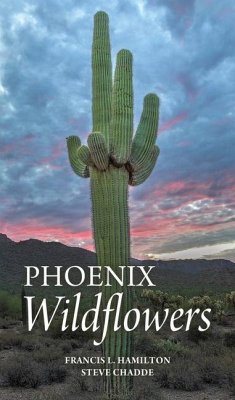 Phoenix Wildflowers - Hamilton, Francis L; Chadde, Steve W