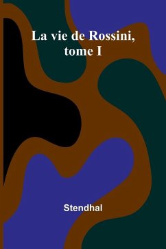 Cover La vie de Rossini, tome I