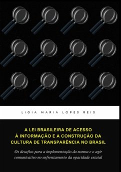 Cover A Lei Brasileira De Acesso À Informação E A Construção Da Cultura De Transparência No Brasil (eBook, ePUB)
