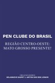Pen Clube Do Brasil. Região Centro-oeste: Mato Grosso Presente! (eBook, PDF)