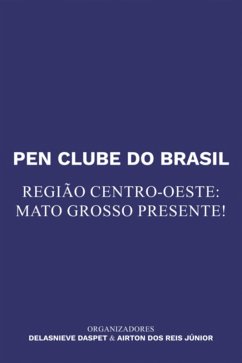 Cover Pen Clube Do Brasil. Região Centro-oeste: Mato Grosso Presente! (eBook, PDF)