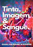 Tinta, Imagem & Sangue (eBook, ePUB)