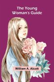 The Young Woman's Guide The Young Woman's Guide