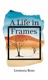 A Life in Frames A Life in Frames