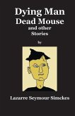 Dying Man Dead Mouse and other Stories Dying Man Dead Mouse and other Stories
