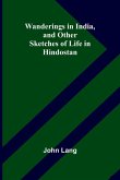 Wanderings in India, and Other Sketches of Life in Hindostan Wanderings in India, and Other Sketches of Life in Hindostan