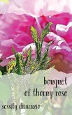 bouquet of thorny rose bouquet of thorny rose