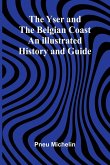 The Yser and the Belgian Coast The Yser and the Belgian Coast