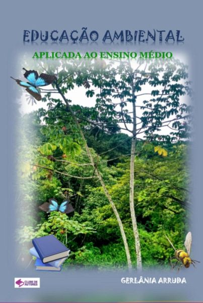Educação Ambiental Aplicada Ao Ensino Médio (eBook, PDF) Educação Ambiental Aplicada Ao Ensino Médio (eBook, PDF)