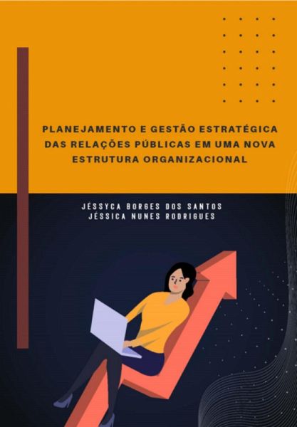 Planejamento E Gestão Estratégica Das Relações Públicas Em Uma Nova Estrutura Organizacional (eBook, ePUB)