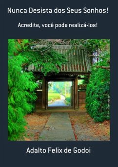 Nunca Desista Dos Seus Sonhos! (eBook, PDF) - de Godoi, Adalto Felix