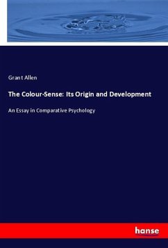 The Colour-Sense: Its Origin and Development - Allen, Grant