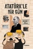 Atatürkle Bir Gün Atatürkle Bir Gün