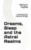 Dreams, Sleep and the Astral Realms