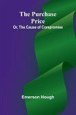 The Purchase Price; Or, The Cause of Compromise