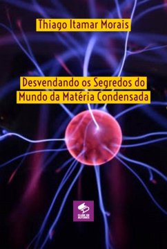 Cover Desvendando Os Segredos Do Mundo Da Matéria Condensada (eBook, PDF)
